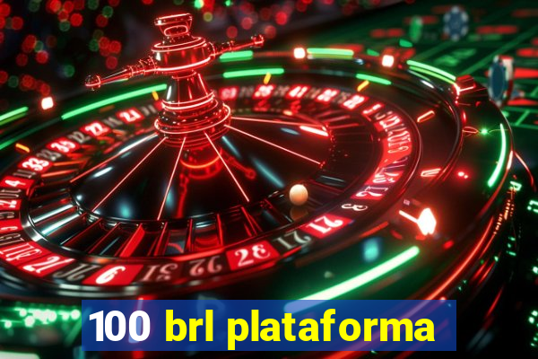 100 brl plataforma